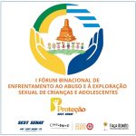 I Forum Binacional de enfrentamento ao abuso e exploração sexual de crianças e adolescentes será dia 26/09